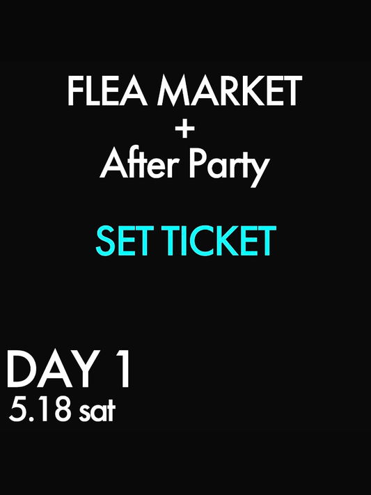 5/18(sat) FLEA MARKET + After Party 🎉 SET TICKET